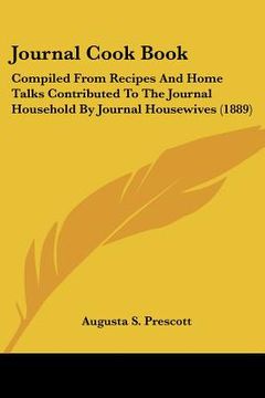 portada journal cook book: compiled from recipes and home talks contributed to the journal household by journal housewives (1889)