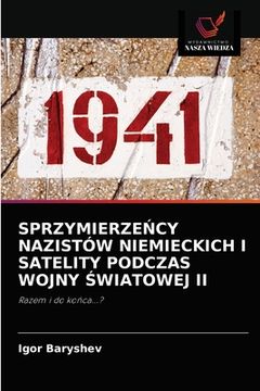 portada SprzymierzeŃcy Nazistów Niemieckich I Satelity Podczas Wojny Światowej II (en Polaco)