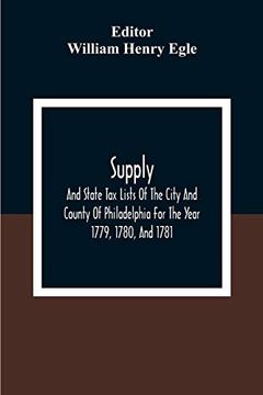 portada Supply, and State tax Lists of the City and County of Philadelphia for the Year 1779, 1780, and 1781 (in English)