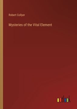 portada Mysteries of the Vital Element (in English)