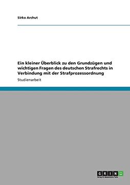 portada Ein kleiner Überblick zu den Grundzügen und wichtigen Fragen des deutschen Strafrechts in Verbindung mit der Strafprozessordnung (German Edition)
