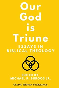 portada Our god is Triune: Essays in Biblical Theology (in English)