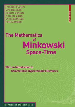 The Mathematics of Minkowski Space-Time: With an Introduction to Commutative Hypercomplex Numbers (Frontiers in Mathematics) (en Inglés)