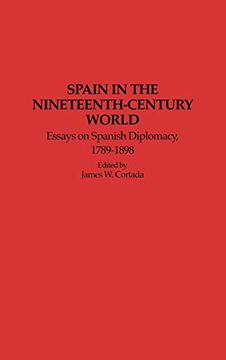 portada Spain in the Nineteenth-Century World: Essays on Spanish Diplomacy, 1789-1898 (en Inglés)
