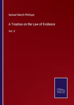 portada A Treatise on the Law of Evidence: Vol. II (en Inglés)