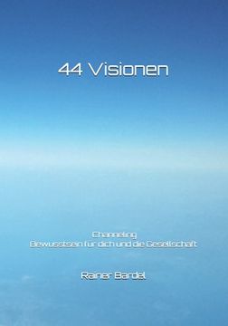 portada 44 Visionen: Bewusstsein für dich und die Gesellschaft (in German)