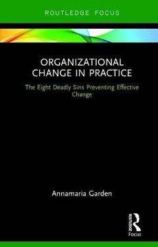 portada Organizational Change in Practice: The Eight Deadly Sins Preventing Effective Change (Routledge Focus)
