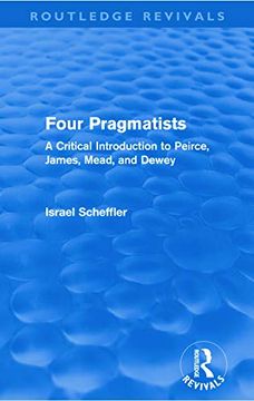 portada Four Pragmatists: A Critical Introduction to Peirce, James, Mead and Dewey (en Inglés)