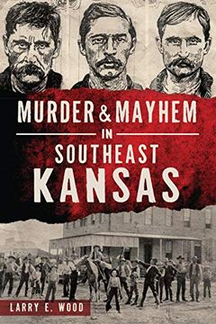 portada Murder & Mayhem in Southeast Kansas (en Inglés)