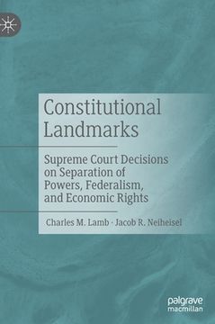 portada Constitutional Landmarks: Supreme Court Decisions on Separation of Powers, Federalism, and Economic Rights