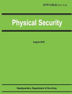 portada Physical Security (ATTP 3-39.32 / FM 3-19.30) (en Inglés)