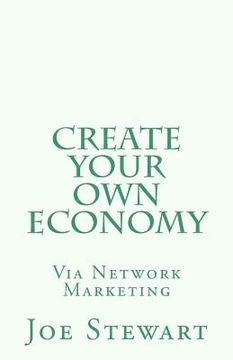 portada create your own economy via network marketing (en Inglés)