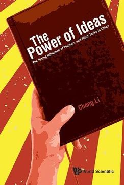 portada Power Of Ideas, The: The Rising Influence Of Thinkers And Think Tanks In China