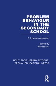 portada Problem Behaviour in the Secondary School (Routledge Library Editions: Special Educational Needs) 