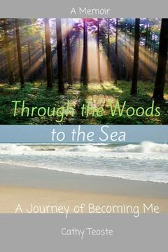 portada Through the Woods to the Sea: The Journey of Becoming Me