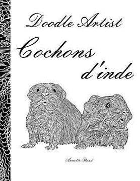 portada Doodle Artist - Cochons d'inde: Livre de coloriage pour adultes (en Francés)