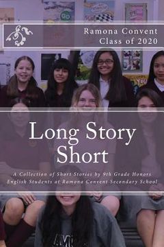 portada Long Story Short: A Collection of Short Stories by 9th Grade Students at Ramona Convent Secondary School (in English)