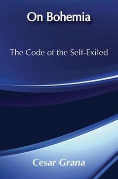 On Bohemia: The Code of the Self-Exiled (en Inglés)