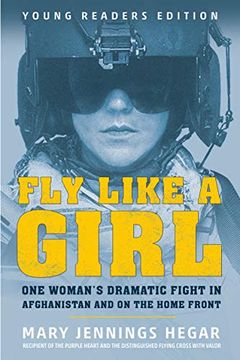 portada Fly Like a Girl: One Woman'S Dramatic Fight in Afghanistan and on the Home Front
