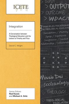 portada Integration: A Conversation between Theological Education and the Letters to Timothy and Titus (en Inglés)