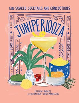 portada Juniperlooza: Gin-Soaked Cocktails and Concoctions (en Inglés)