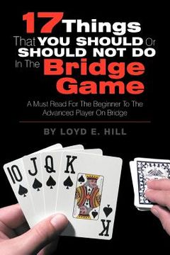 portada 17 things that you should or should not do in the bridge game (en Inglés)