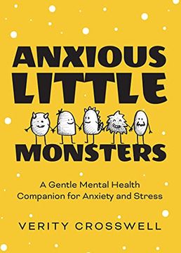 portada Anxious Little Monsters: A Gentle Mental Health Companion for Anxiety and Stress (en Inglés)