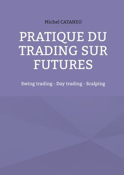 portada Pratiques du trading sur futures: Swing trading - Day trading - Scalping (in French)