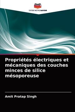 portada Propriétés électriques et mécaniques des couches minces de silice mésoporeuse (en Francés)