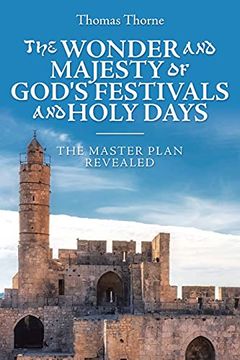 portada The Wonder and Majesty of God'S Festivals and Holy Days: The Master Plan Revealed (en Inglés)