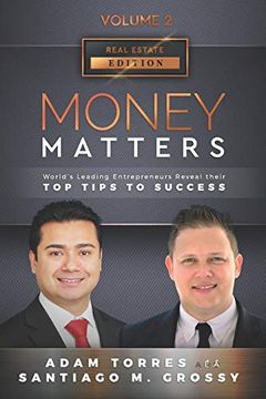 portada Money Matters: World's Leading Entrepreneurs Reveal Their top Tips to Success (Real Estate Vol. 2 - Edition 5) (in English)