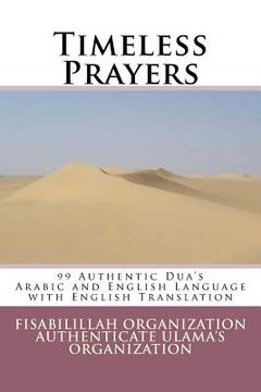 portada Timeless Prayers: 99 Authentic Dua's - Arabic and English Language with English Translation (en Inglés)