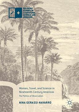 portada Women, Travel, and Science in Nineteenth-Century Americas: The Politics of Observation (Palgrave Studies in Literature, Science and Medicine)