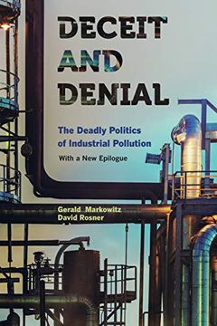 portada Deceit and Denial: The Deadly Politics of Industrial Pollution (California (en Inglés)