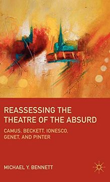 portada Reassessing the Theatre of the Absurd: Camus, Beckett, Ionesco, Genet, and Pinter (en Inglés)