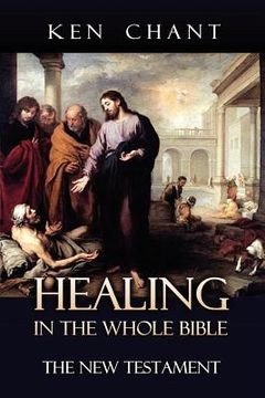 portada healing in the whole bible - new testament (en Inglés)