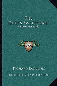 portada the duke's sweetheart: a romance (1885) (en Inglés)