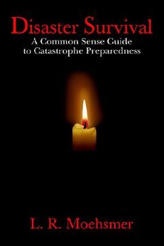 portada disaster survival: a common sense guide to catastrophe preparedness (en Inglés)