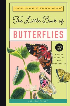 portada The Little Book of Butterflies: A Guide to Moths and Butterflies (Little Library of Natural History) (en Inglés)