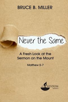 portada Never the Same: A Fresh Look at the Sermon on the Mount (in English)