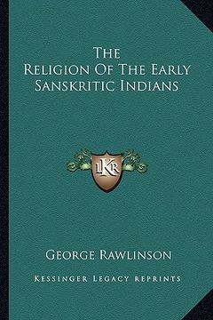 portada the religion of the early sanskritic indians (en Inglés)