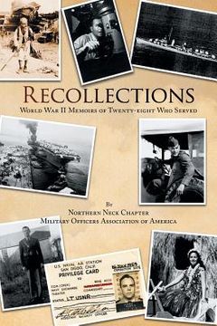 portada Recollections: World War Ii Memoirs of Twenty-Eight Who Served (en Inglés)