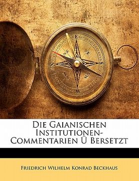 portada Die Gaianischen Institutionen-Commentarien Ü Bersetzt (en Alemán)