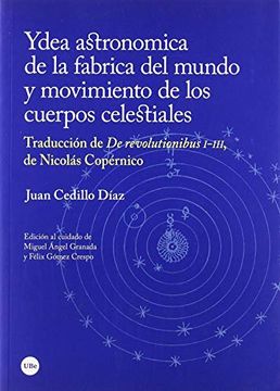 portada Ydea Astronomica de la Fabrica del Mundo y Movimiento de los Cuerpos Celestiales (Biblioteca Universitària) (in Spanish)