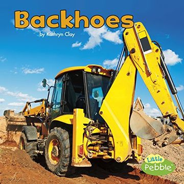 portada Backhoes (Little Pebble: Construction Vehicles at Work)
