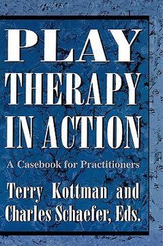 portada Play Therapy in Action A Cas for Practitioners (en Inglés)