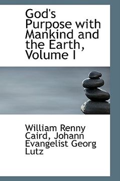 portada god's purpose with mankind and the earth, volume i (en Inglés)