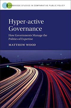 portada Hyper-Active Governance: How Governments Manage the Politics of Expertise (Cambridge Studies in Comparative Public Policy) (en Inglés)