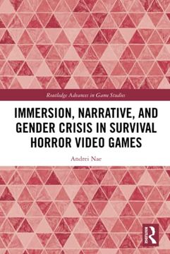 portada Immersion, Narrative, and Gender Crisis in Survival Horror Video Games (Routledge Advances in Game Studies) (en Inglés)