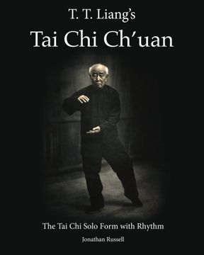 portada T. T. Liang'S tai chi Chuan: The tai chi Solo Form With Rhythm: Volume 1 (en Inglés)